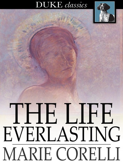 Title details for The Life Everlasting by Marie Corelli - Available